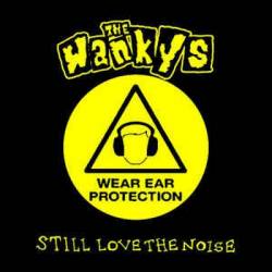 The Wankys : Still Love the Noise